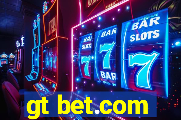 gt bet.com